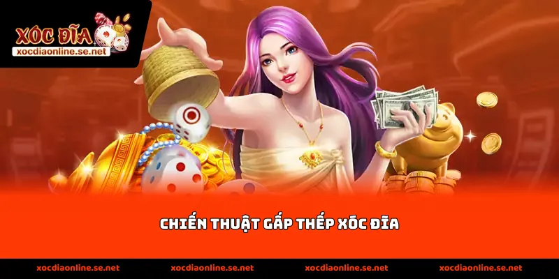 Chiến thuật gấp thếp xóc đĩa