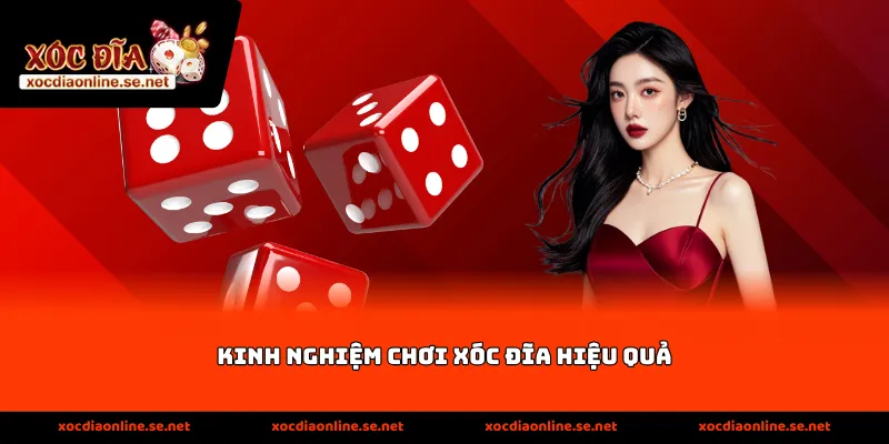 Kinh Nghiệm Chơi Xóc Đĩa Hiệu Quả