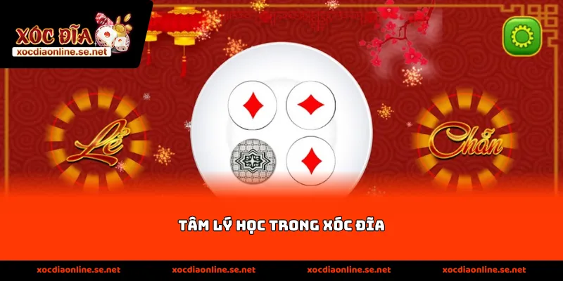 le chan tam ly hoc trong xoc dia